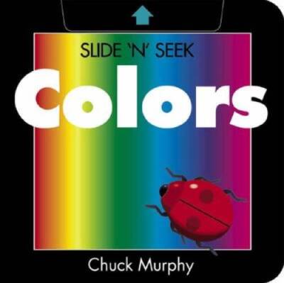 Colors (Slide 'n' Seek) - Board book By Murphy, Chuck - VERY GOOD