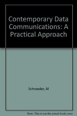 Contemporary Data Communications: A Practical Approach