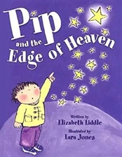 Pip and the Edge of Heaven Hardcover Elizabeth Liddle