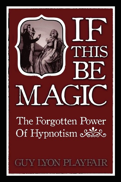 If This Be Magic | The Forgotten Power Of Hypnosis | Guy Lyon Playfair | Buch-image