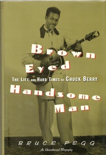 Brown Eyed Handsome Man: The Life and H..., Pegg, Bruce