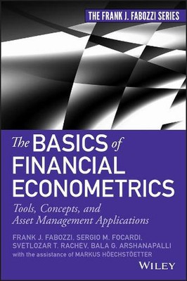 The Basics of Financial Econometrics: Tools, Concepts, and Asset Management Appl