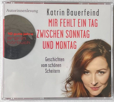 Mir fehlt ein Tag zwischen Sonntag und Montag Katrin Bauerfeind Hörbuch 3 CD NEU