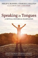 Speaking In Tongues | A Critical Historical Examination, Volume 1 | Taschenbuch