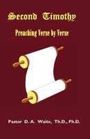 Th. D. Pastor D. A. Waite | Second Timothy, Preaching Verse By Verse | Buch