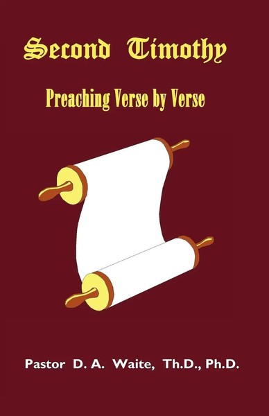 Th. D. Pastor D. A. Waite | Second Timothy, Preaching Verse By Verse | Buch-image