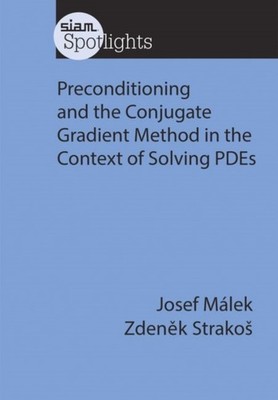 Preconditioning and the Conjugate Gradient Method in by Josef Málek PAPERBACK