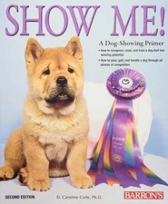 Show Me!: A Dog Showing Primer - Paperback, by Coile D. Caroline - Good