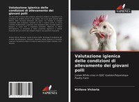 Valutazione Igienica Delle Condizioni Di Allevamento Dei Giovani Polli Victoria