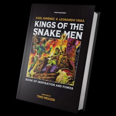 Masters of The Universe Kings of the Snake Men Art Book of Inspiration and Power