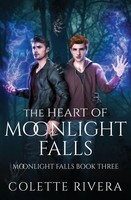 The Heart Of Moonlight Falls Colette Rivera Taschenbuch Moonlight Falls Englisch