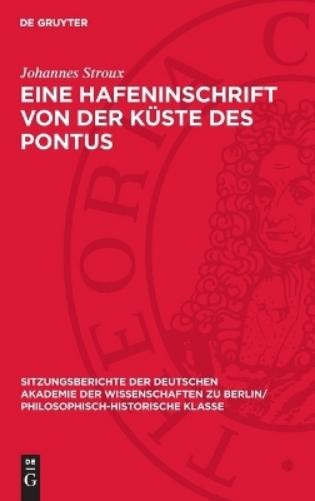 Johannes Stroux Eine Hafeninschrift Von Der Küste Des Pontus (Hardback)
