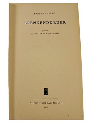 Brennende Ruhr Karl Grunberg Weimarer Republik Roman Kapp-Putsch Aufbau-Verlag