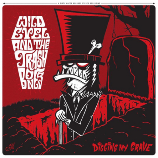 Wild Evel and the Trashbones Digging My Grave (Vinyl LP) 12" Album