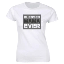 Blessed Mama Ever Short Sleeve T-Shirt for Women