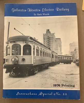 GALVESTON-HOUSTON ELECTRIC RAILWAY (INTERURBANS SPECIAL) By Herb Woods