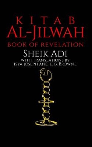 Kitab Al-Jilwah: Book of Revelation by Sheik Adi [Paperback]