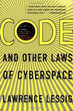 Code: And Other Laws of Cyberspace by Lessig, Lawrence