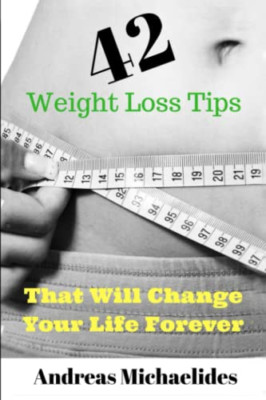 42 Weight Loss Tips That Will Change Your Life Forever. - Paperback NEW Michaeli