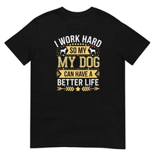 Dog Work Hard Design Unisex T-Shirt