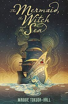 The Mermaid, the Witch, and the Sea von Tokuda-Hall, Maggie | Buch | Zustand gut