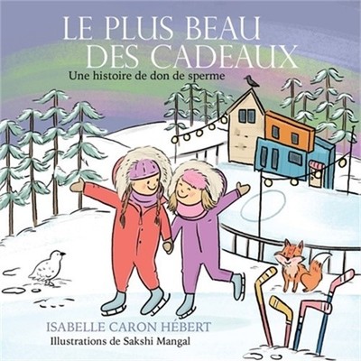 Le plus Beau Des Cadeaux: Une histoire de don de sperme (Paperback or Softback)