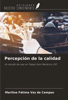 PercepcióN De La Calidad Un Estudio De Caso En Tieppo Auto MecâNica JJD Campos