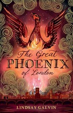 The Great Phoenix of London by Lindsay Galvin Paperback Book
