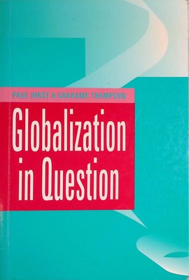 Globalization in Question: The International Economy and the Possibilities of Go