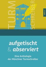 aufgetischt & abserviert, Münchner Turmschreiber
