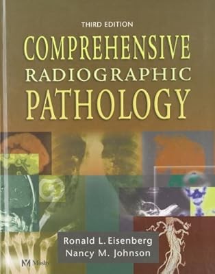 Comprehensive Radiographic Pathology, Eisenberg MD  JD  FACR, Ronald L. & Johnso