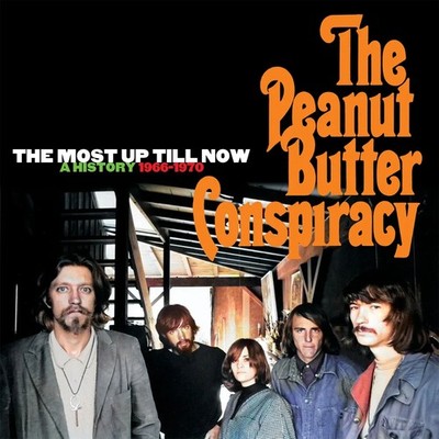 The Peanut Butter Conspiracy The Most Up Till Now: A History 1966-1970 (CD)