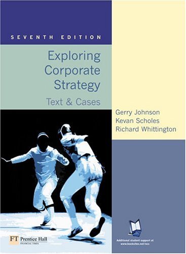 Exploring Corporate Strategy: Text and Cases-Gerry Johnson, Kevan Scholes, Rich