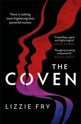 The Coven | For fans of Vox, The Power and A Discovery of Witches | Lizzie Fry