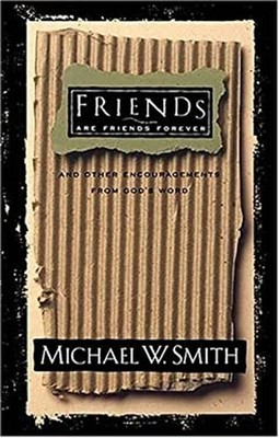 Friends Are Friends Forever Hardcover Michael W. Smith