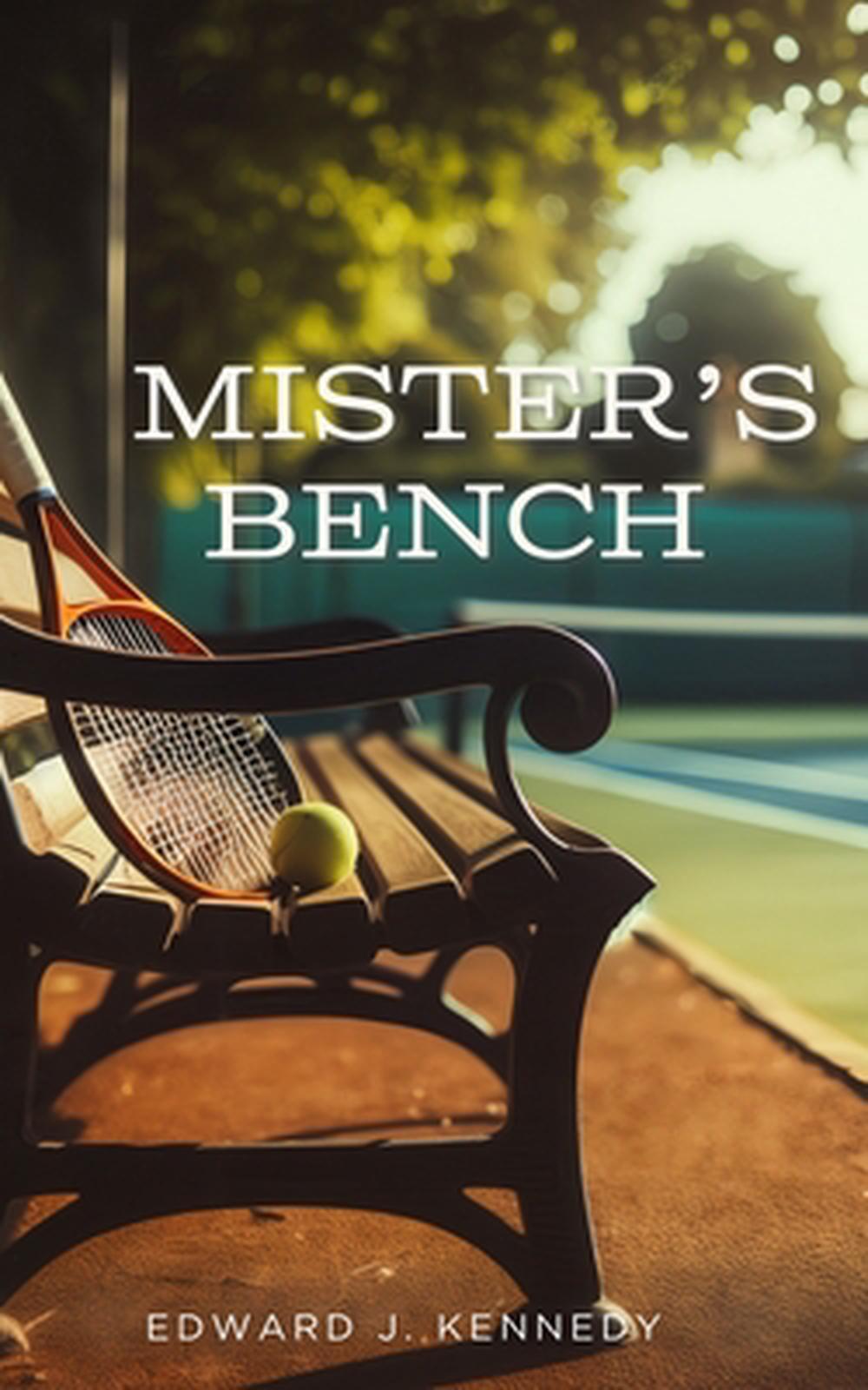 Mister's Bench by Edward James Kennedy Paperback Book eBay