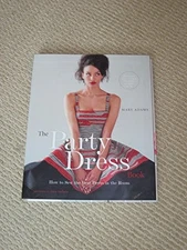The Party Dress Book: How to Sew the Best Dress in the Room - VERY GOOD