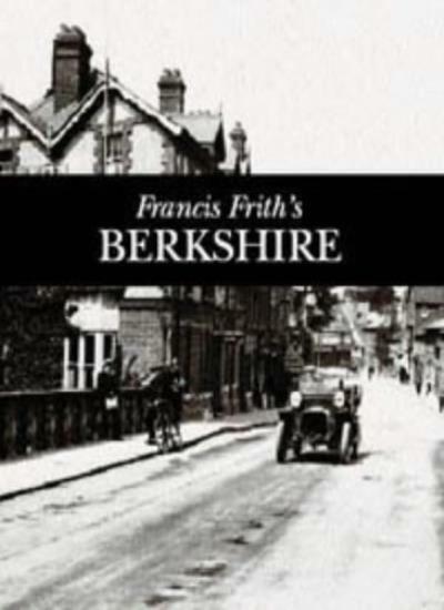 Berkshire: Photographic Memories-Nick Channer,The Francis Frith Collection