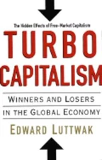 Turbo Capitalism by Edward N Luttwak: Used