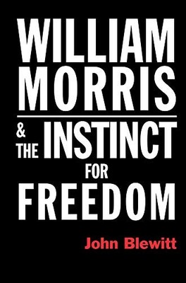 William Morris and the Instinct for F..., Blewitt, John