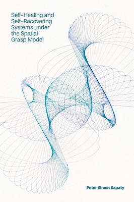 Self-Healing and Self-Recovering Systems under the Spatial Grasp Model by Peter