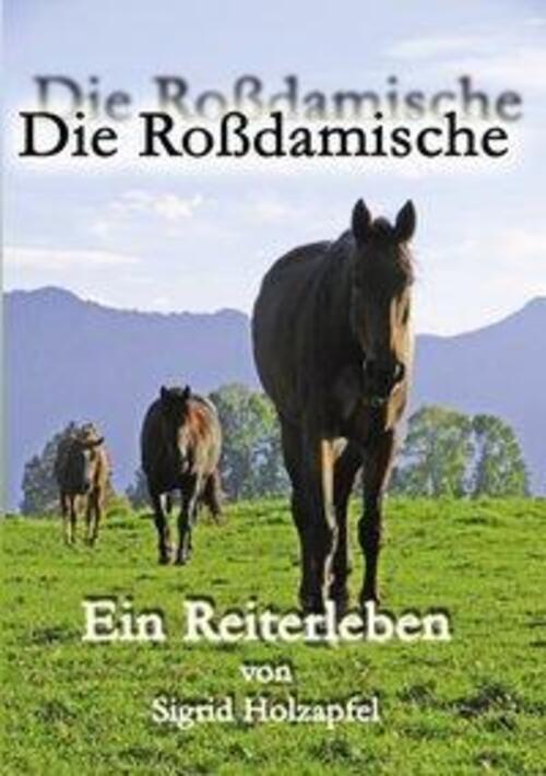 Thumbnail - Die Roßdamische Ein Reiterleben Sigrid Holzapfel Taschenbuch Paperback