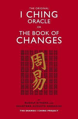 The Original I Ching Oracle or The Book of Changes: The Eranos I Ching Project, 