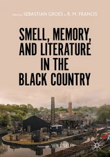 Smell, Memory, And Literature In The Black Country