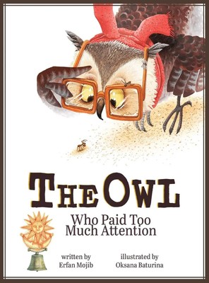 Erfan Mojib | The Owl Who Paid Too Much Attention | Buch | Englisch (2019)