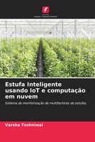 Varsha Toshniwal | Estufa Inteligente Usando Iot E ComputaçãO Em Nuvem | Buch