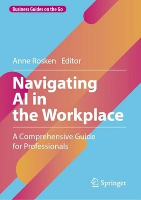 Navigating AI in the Workplace Anne Rosken