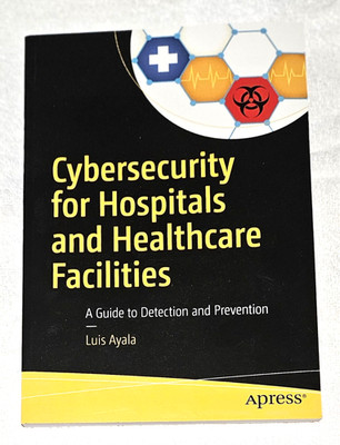 SALE! Cybersecurity for Hospitals and Healthcare Facilities,Like New, $65 retail