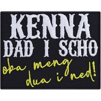 Lustiger AufnäHer: Kenna Dad I Scho... AufbüGler Mundart Patch/Applikation