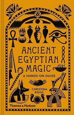 Ancient Egyptian Magic : A Hands-On Guide Christina Riggs - Image 3